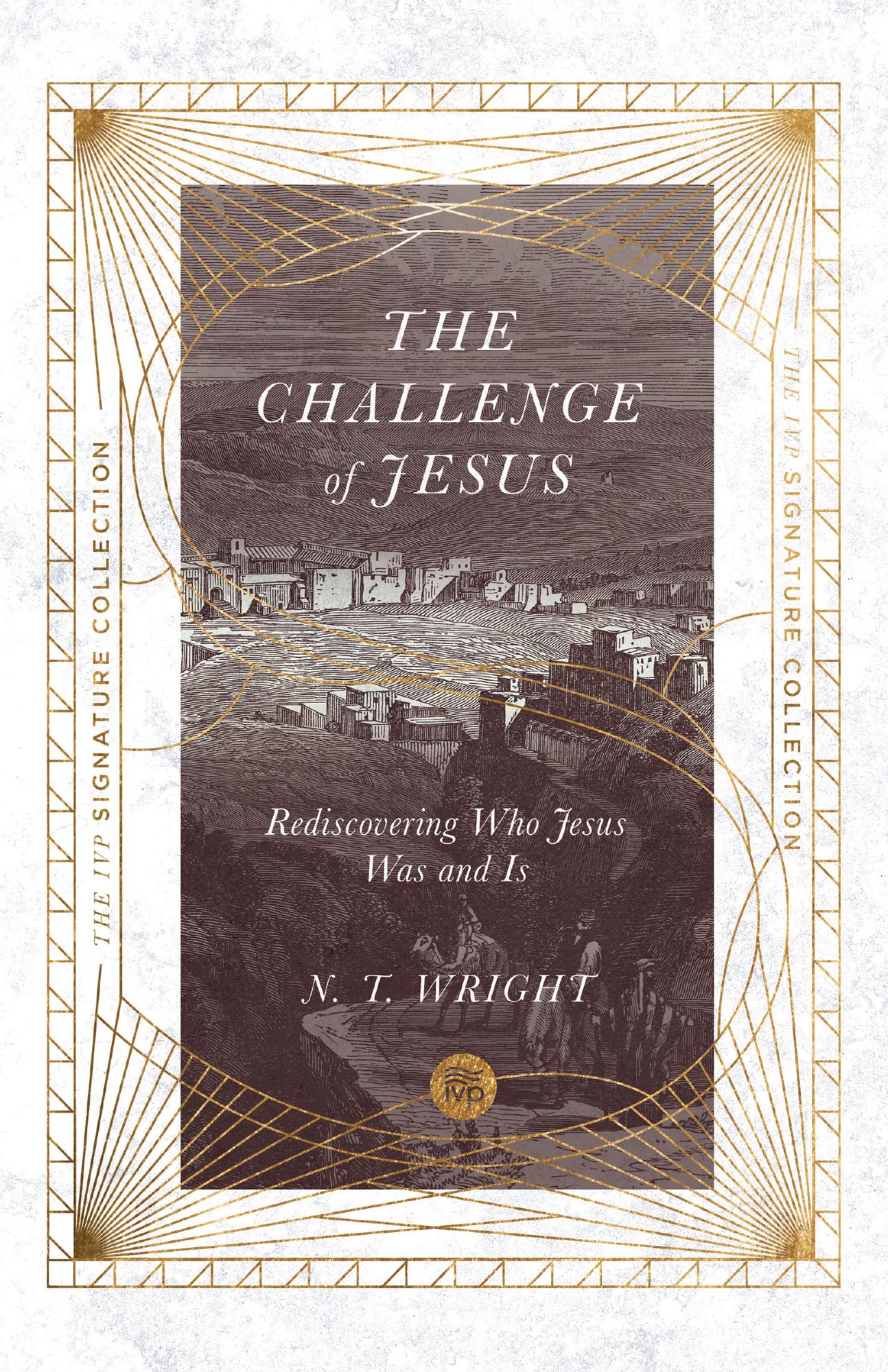 The Challenge of Jesus: Rediscovering Who Jesus Was and Is