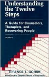 Understanding the Twelve Steps: A Guide for Counselors, Therapists, and Recovering People