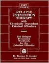 Relapse Prevention Therapy with Chemically Dependent Criminal Offenders: The Relapse Prevention Workbook for the Criminal Offender