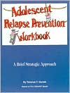 Adolescent Relapse Prevention Workbook: A Brief Strategic Approach