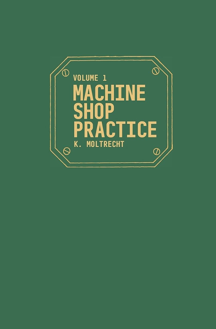 Machine Shop Practice - Volume 1