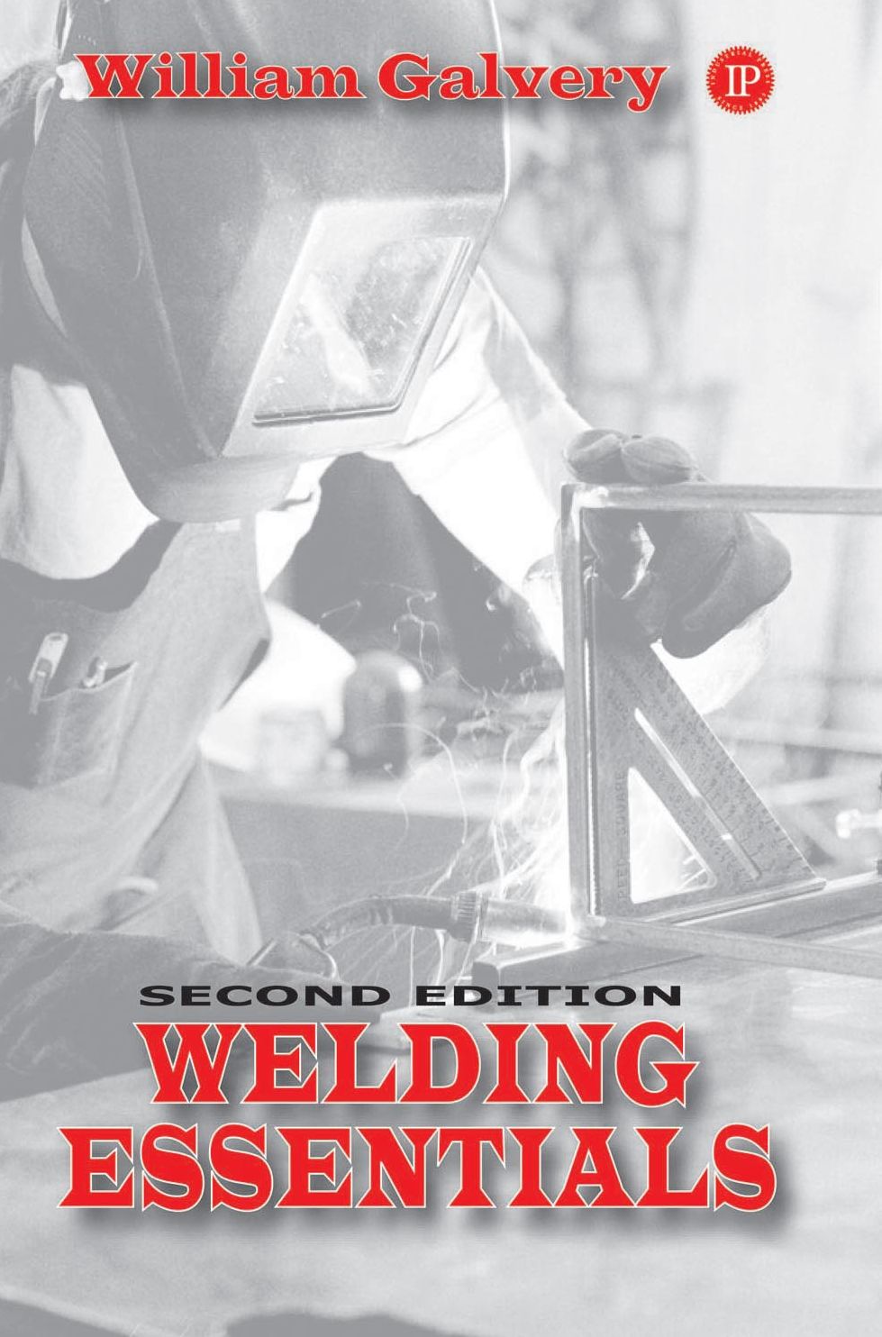 Welding Essentials: Questions and Answers, 2nd Edition