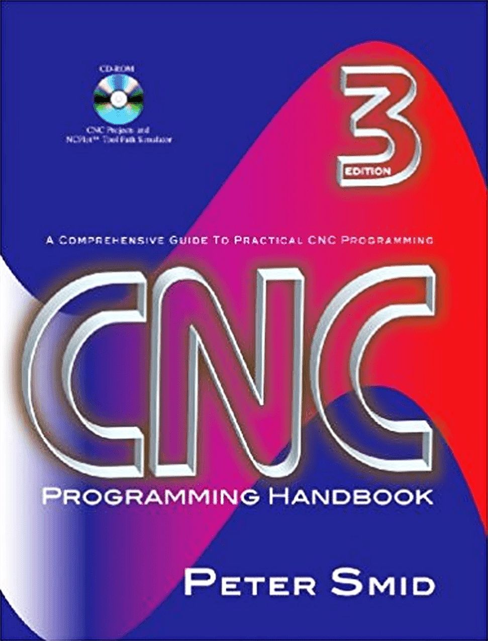 CNC Programming Handbook: A Comprehensive Guide to Practical CNC Programming