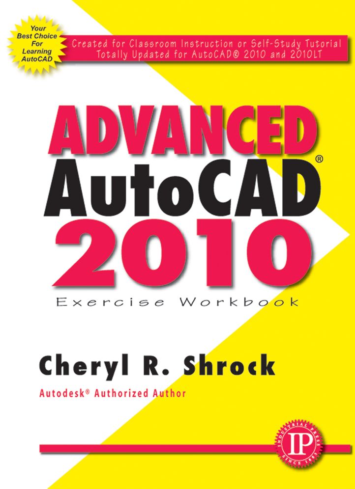 Advanced AutoCAD 2010 Exercise Workbook