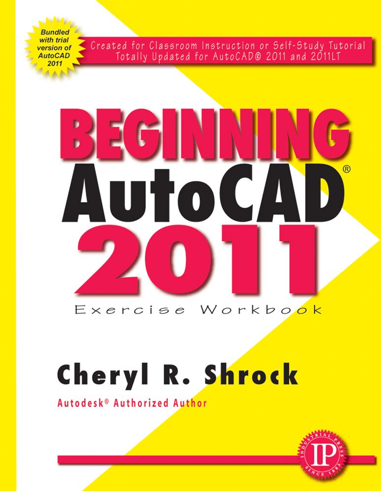 Beginning AutoCAD 2011 Exercise Workbook