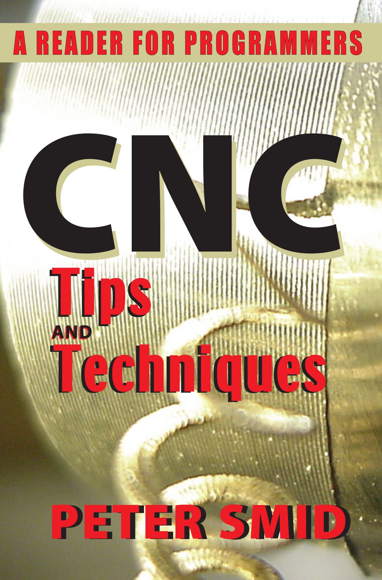 CNC Tips and Techniques: A Reader for Programmers