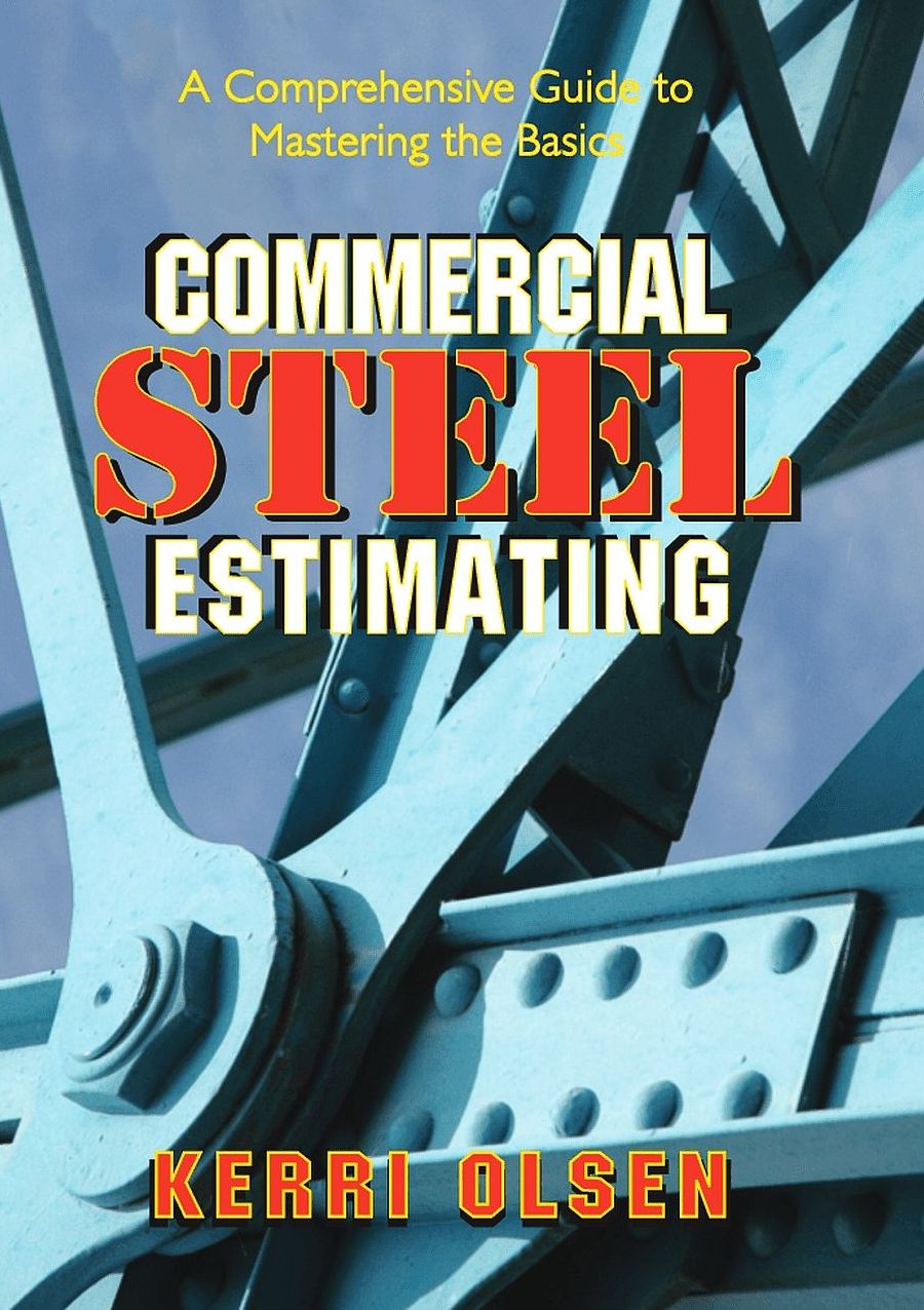 Commercial Steel Estimating: A Comprehensive Guide to Mastering the Basics