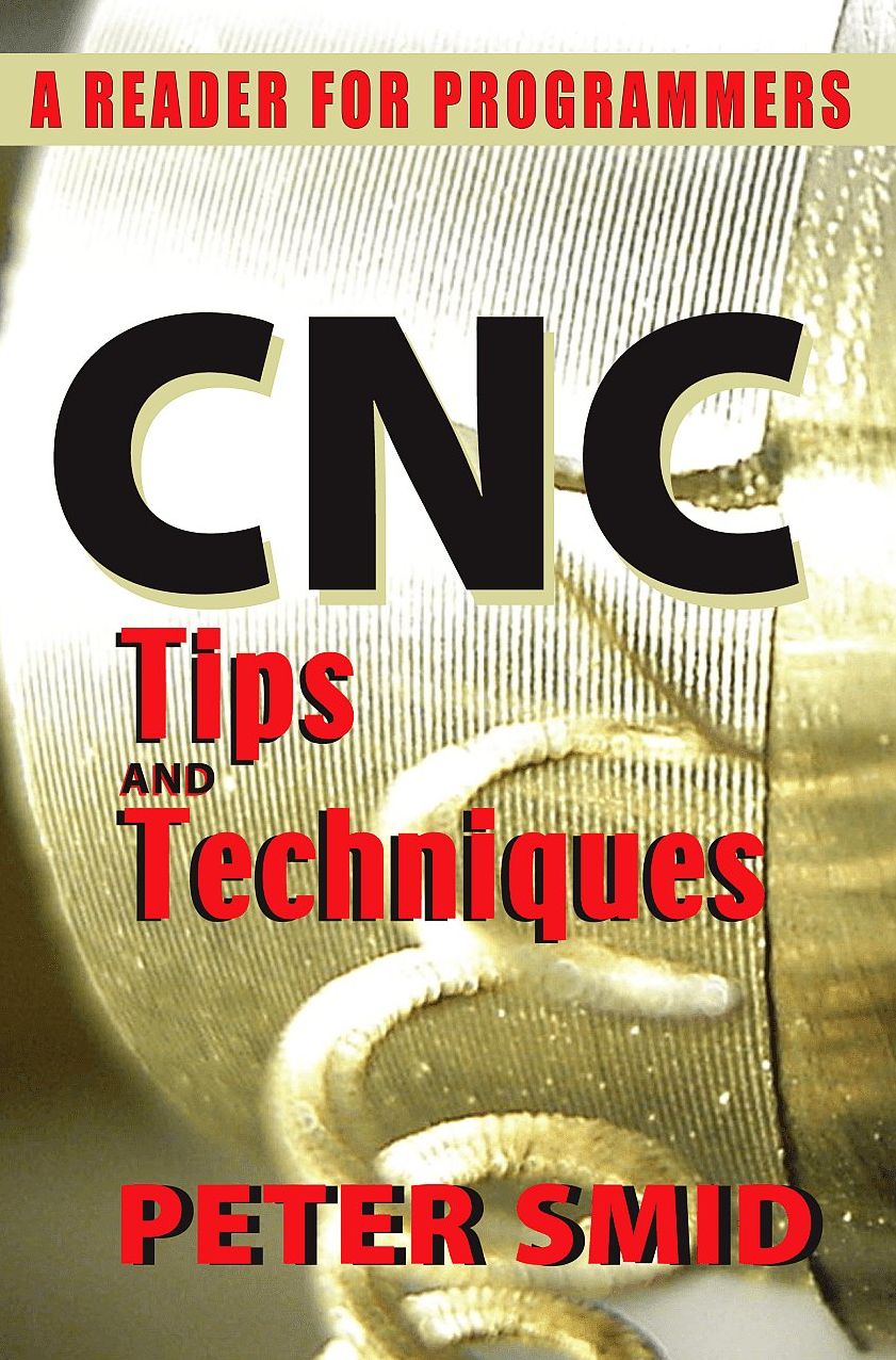 CNC Tips and Techniques: A Reader for Programmers