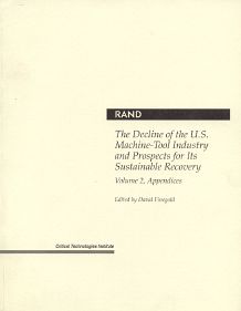 The Decline of the U.S. Machine-Tool Industry and Prospects for Its Sustainable Recovery: Volume 2, Appendices