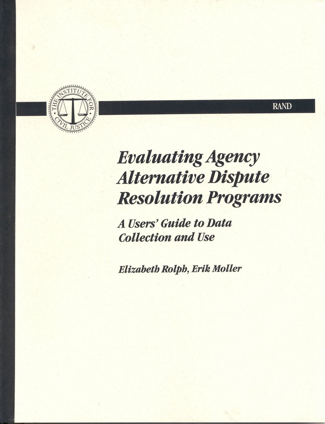 Evaluating Agency Alternative Dispute Resolution Programs: A Users' Guide to Data Collection and Use