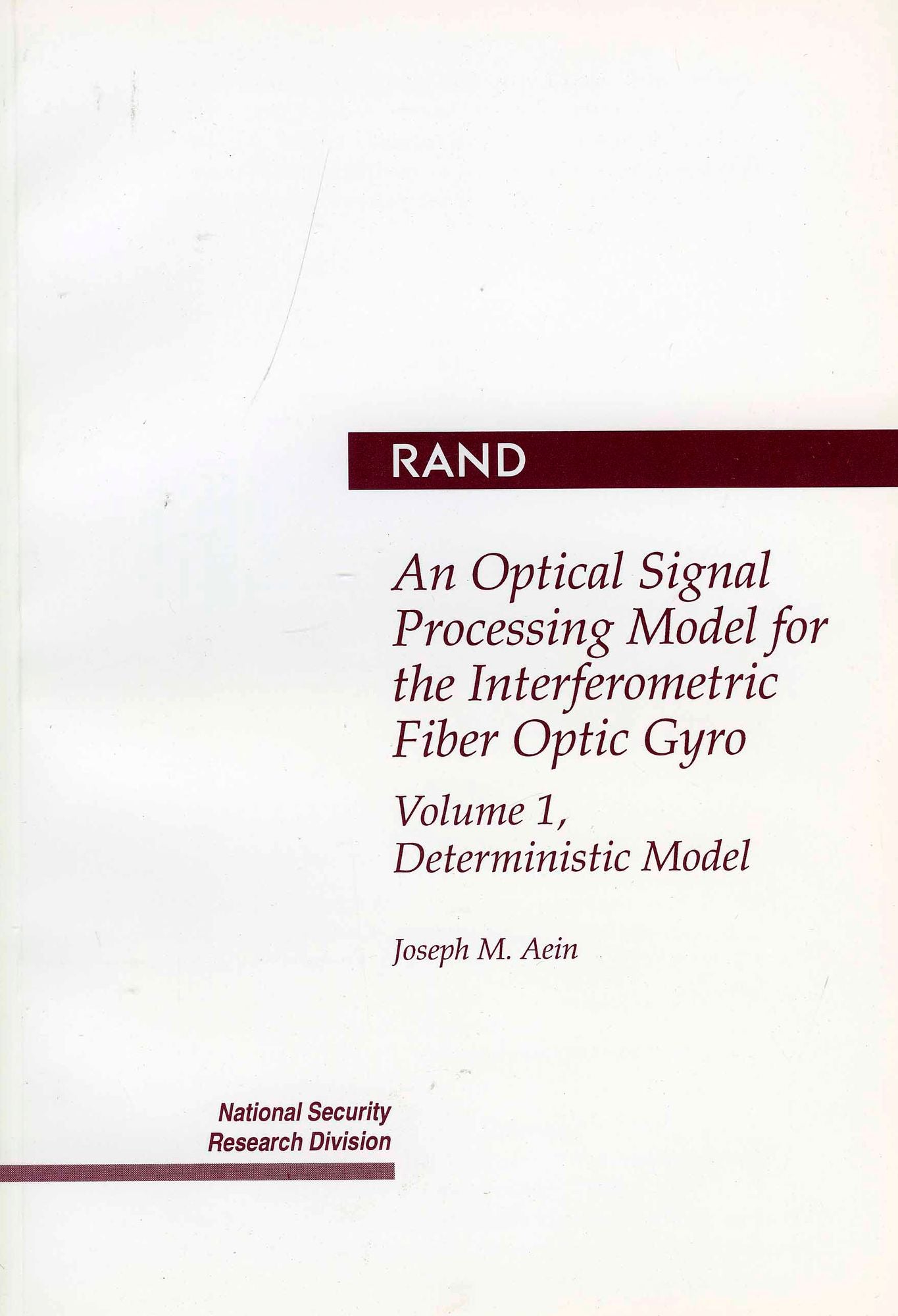 An Optical Signal Processing Model for the Interferometric Fiber Optic Gyro: Volume 1, Deterministic Model
