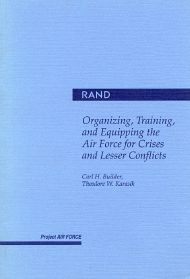 Organizing, Training, and Equipping the Air Force for Crises and Lesser Conflicts