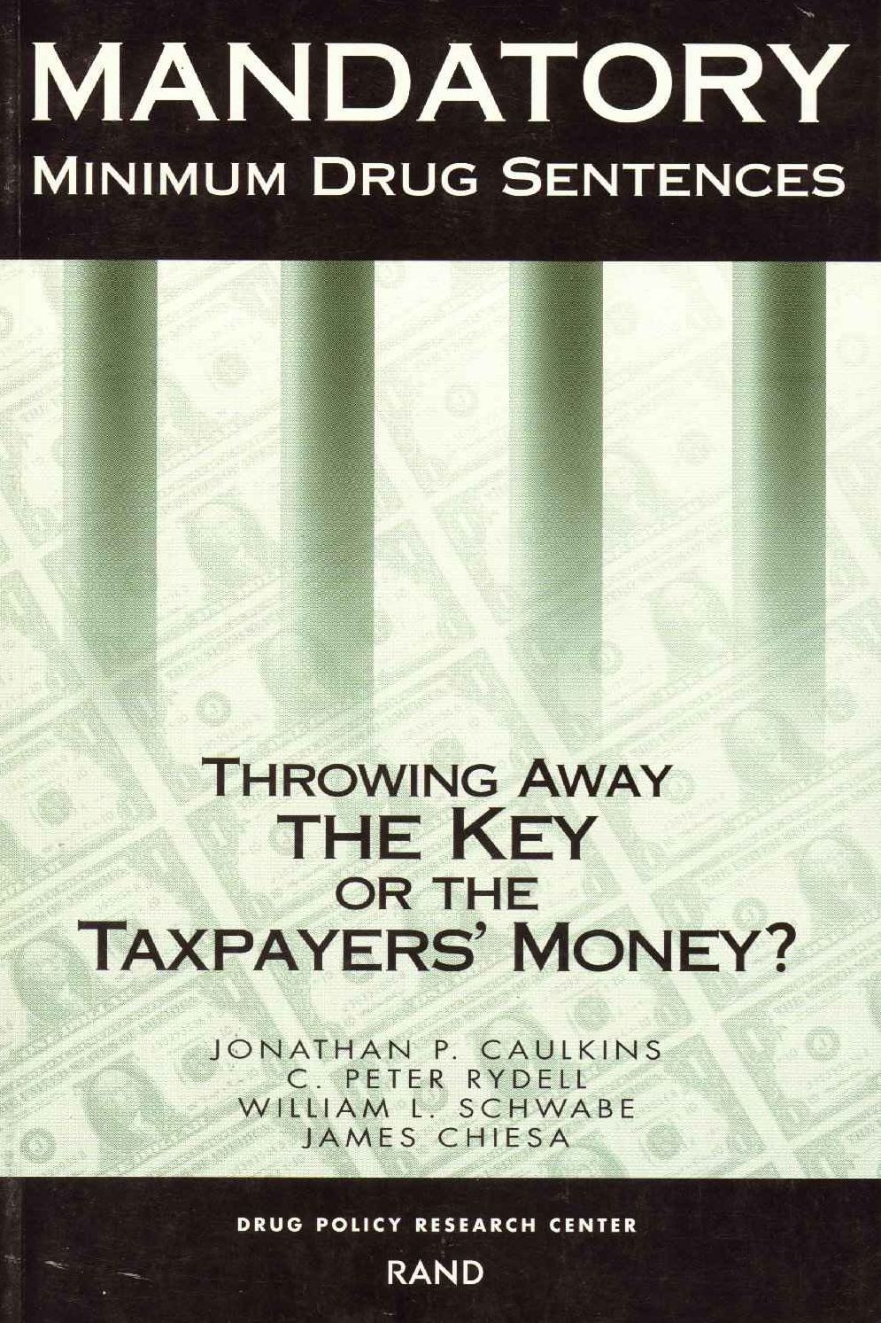 Mandatory Minimum Drug Sentences: Throwing Away the Key or the Taxpayer's Money?
