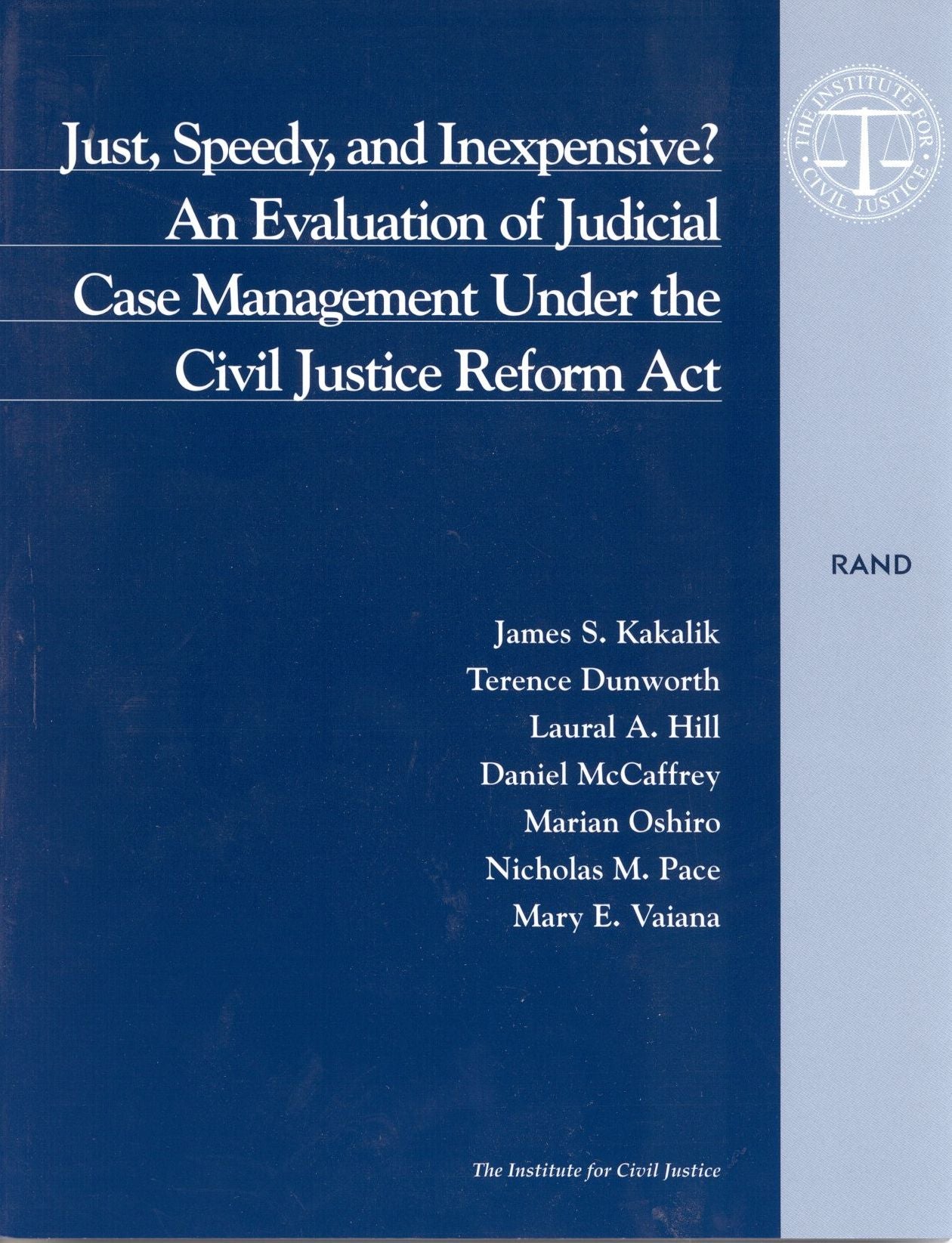 Just, Speedy, and Inexpensive? An Evaluation of Judicial Case Management Under the Civil Justice Reform Act