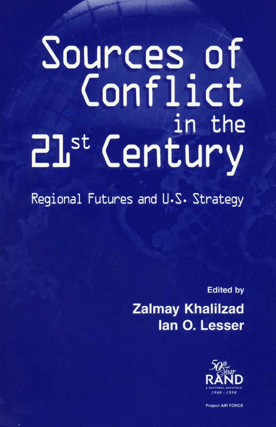 Sources of Conflict in the 21st Century: Regional Futures and U.S. Strategy