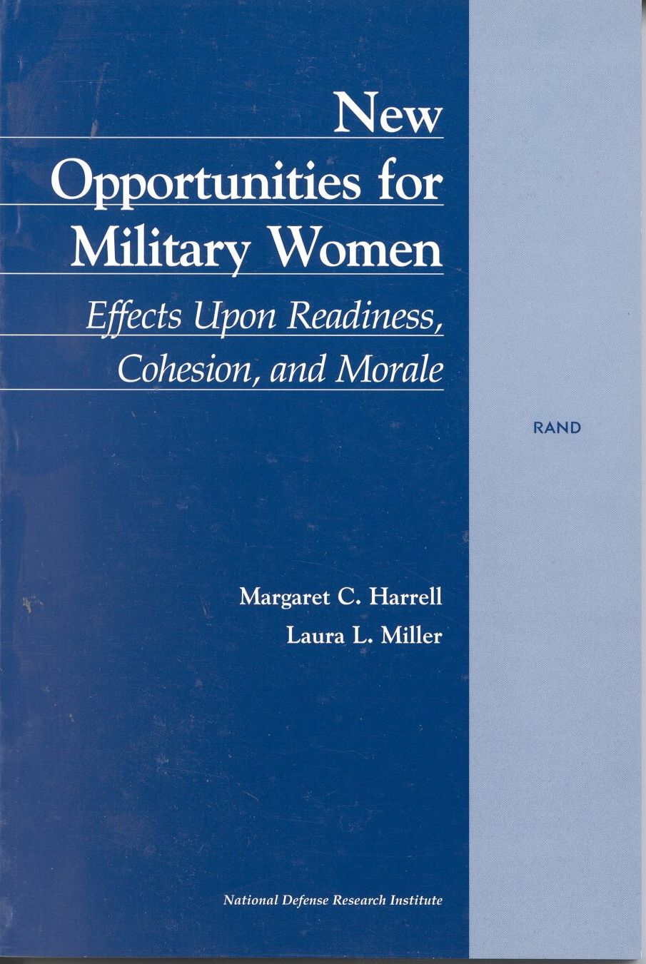 New Opportunities for Military Women: Effects upon Readiness, Cohesion, and Morale