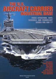 U.S. Aircraft-Carrier Industrial Base: Force Structure, Cost, Schedule and Technology Issues for CVN-77