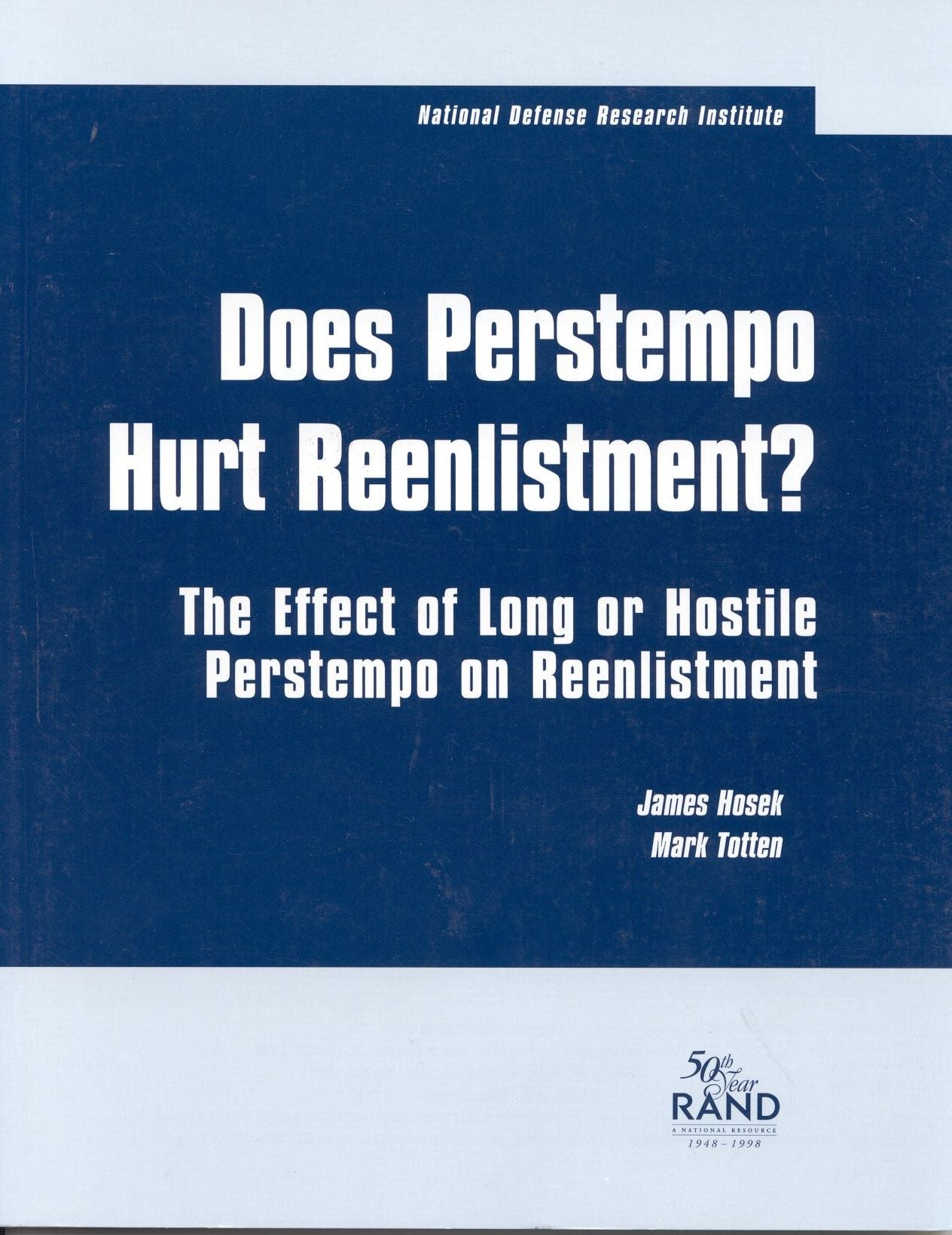 Does Perstempo Hurt Reenlistment? The Effect of Long or Hostile Perstempo on Reenlistment