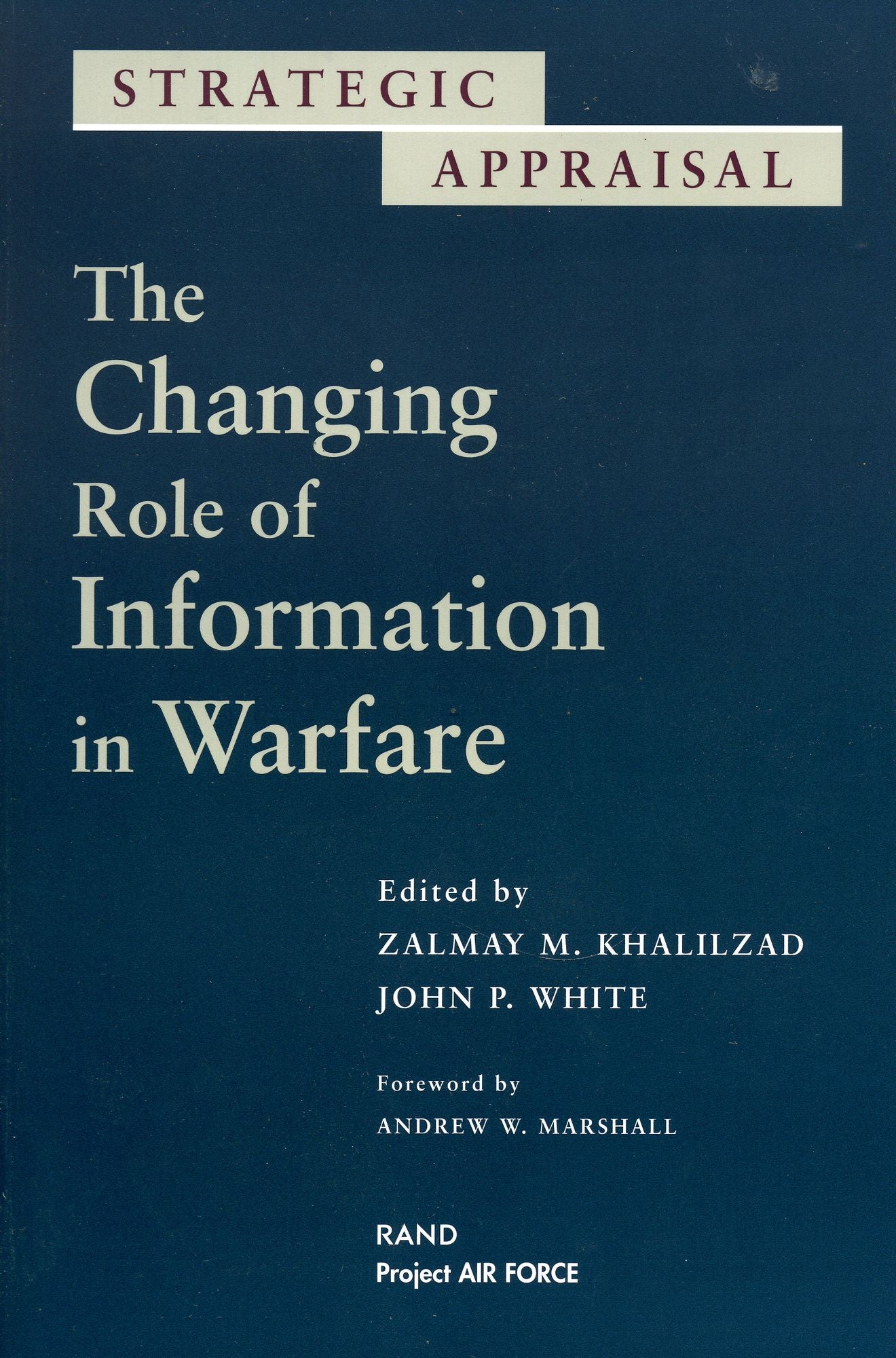 Strategic Appraisal: The Changing Role of Information in Warfare