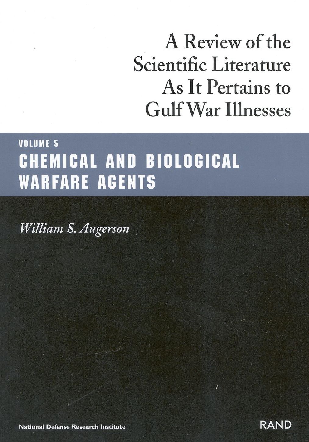 A Review of the Scientific Literature as it Pertains to Gulf War Illnesses, Volume 5: Chemical and Biological Warfare Agents
