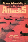 Airbase Vulnerability to Conventional Cruise-Missile and Ballistic-Missile Attack: Technology, Scenarios, and USAF Responses