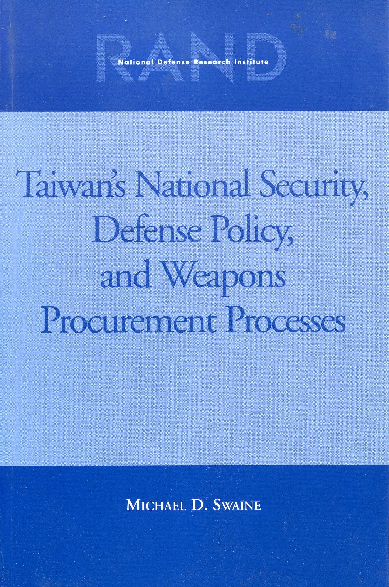 Taiwan's National Security, Defense Policy and Weapons Procurement Processes