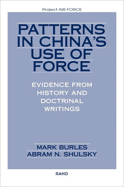 Patterns in China's Use of Force: Evidence from History and Doctrinal Writings