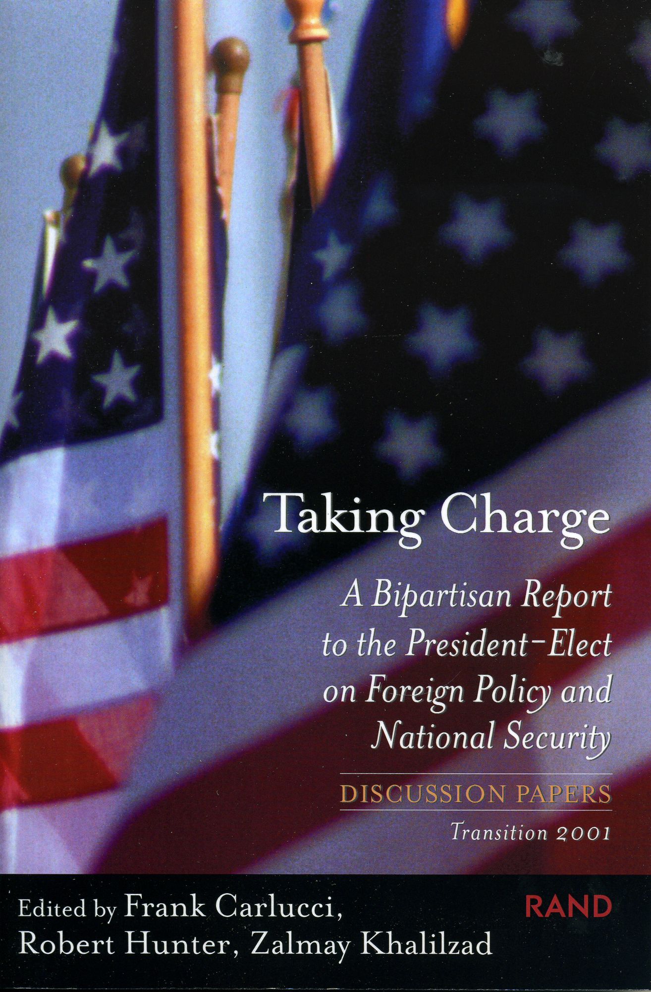 Taking Charge: A Bipartisan Report to the President-Elect on Foreign Policy and National Security