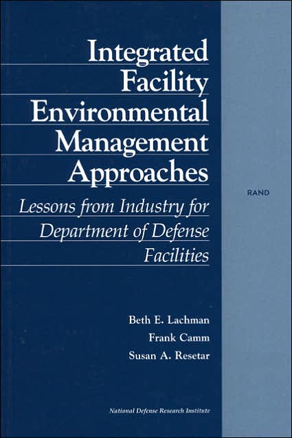 Integrated Facility Environmental Management Approaches: Lessons from Industry for Department of Defense Facilities