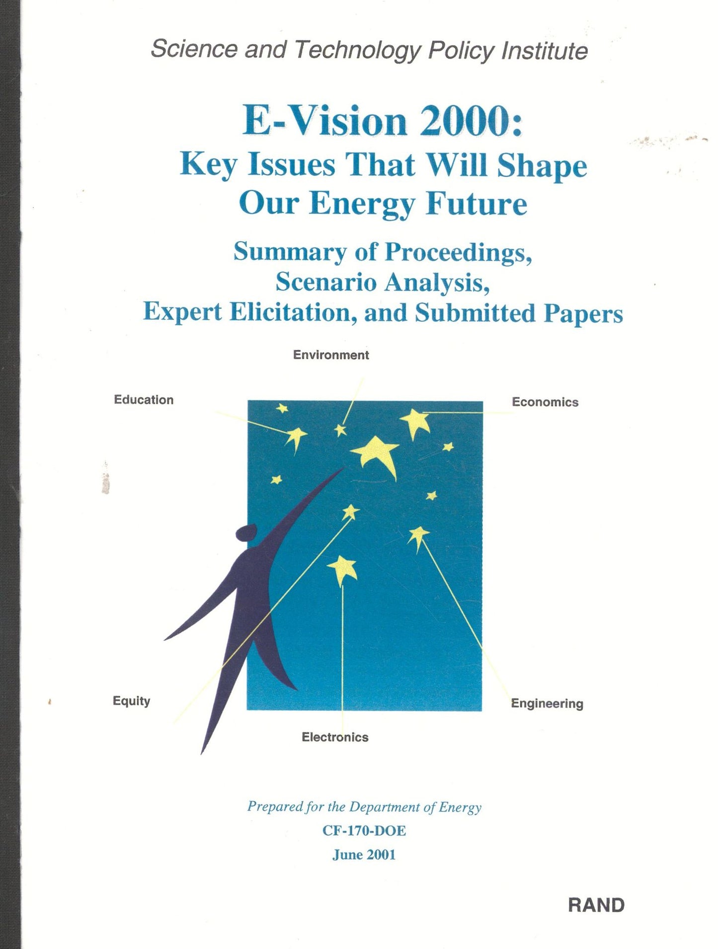 E-Vision 2000: Key Issues That Will Shape Our Energy Future: Summary of Proceedings, Scenario Analysis, Expert Elicitation, and Submitted Papers