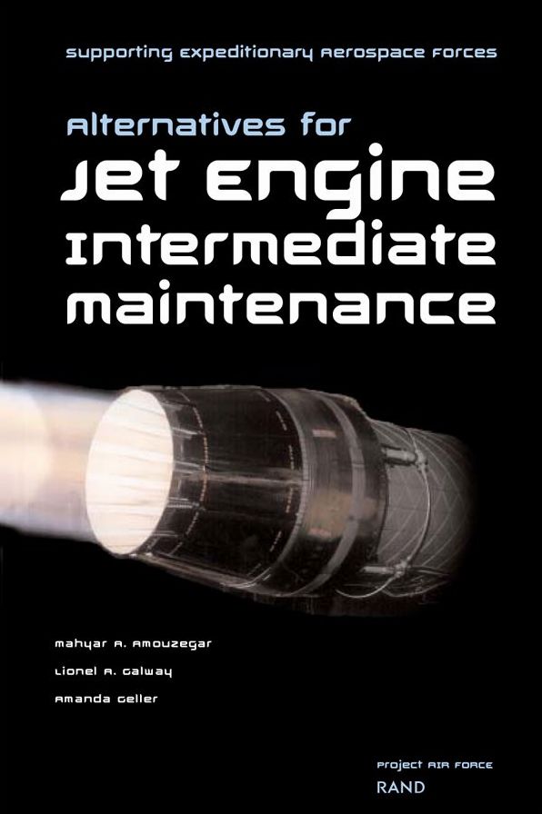 Supporting Expeditionary Aerospace Forces: Alternatives for Jet Engine Intermediate Maintenance