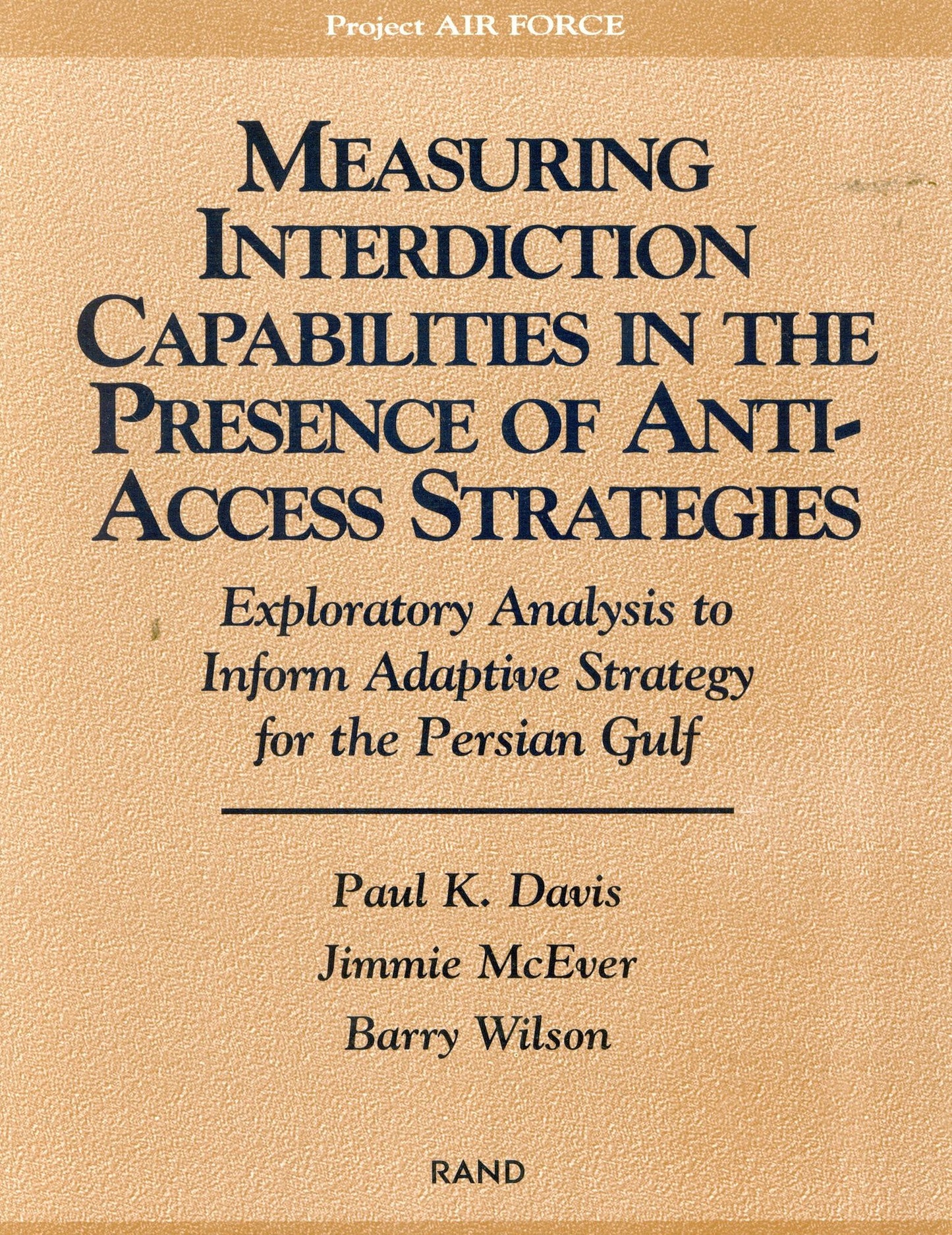 Measuring Interdiction Capabilities in the Presence of Anti-Access Strategies: Exploratory Analysis to Inform Adaptive Strategy for the Persian Gulf
