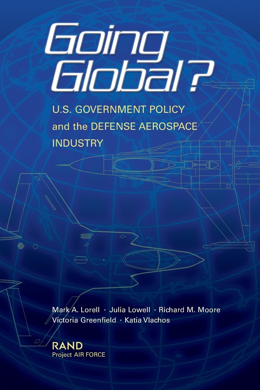 Going Global?: U. S. Government Policy and the Defense Aerospace Industry