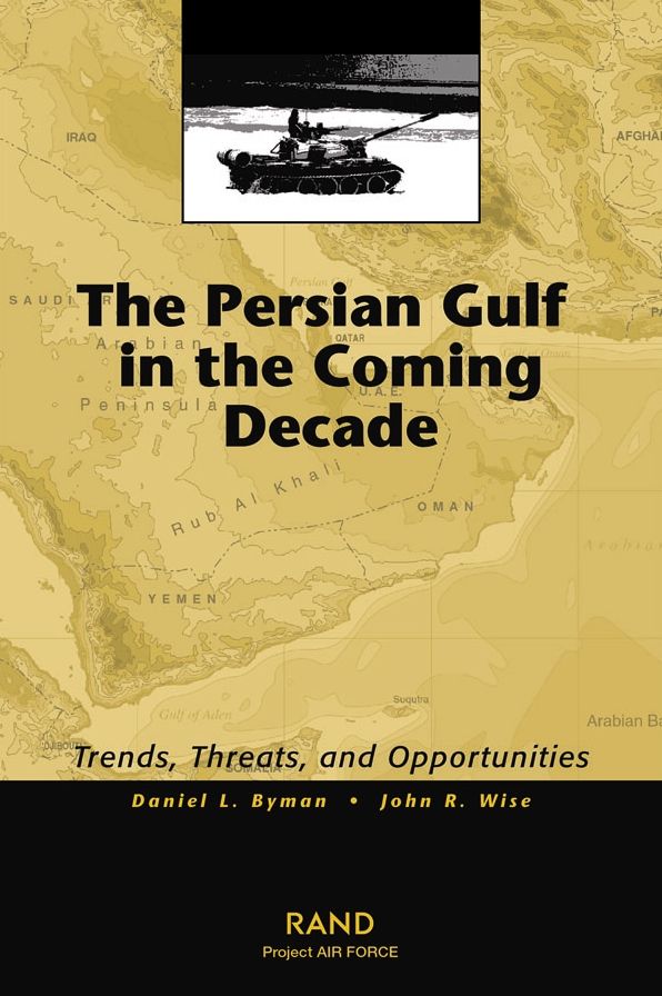 The Persian Gulf in the Coming Decade: Trends, Threats, and Opportunities