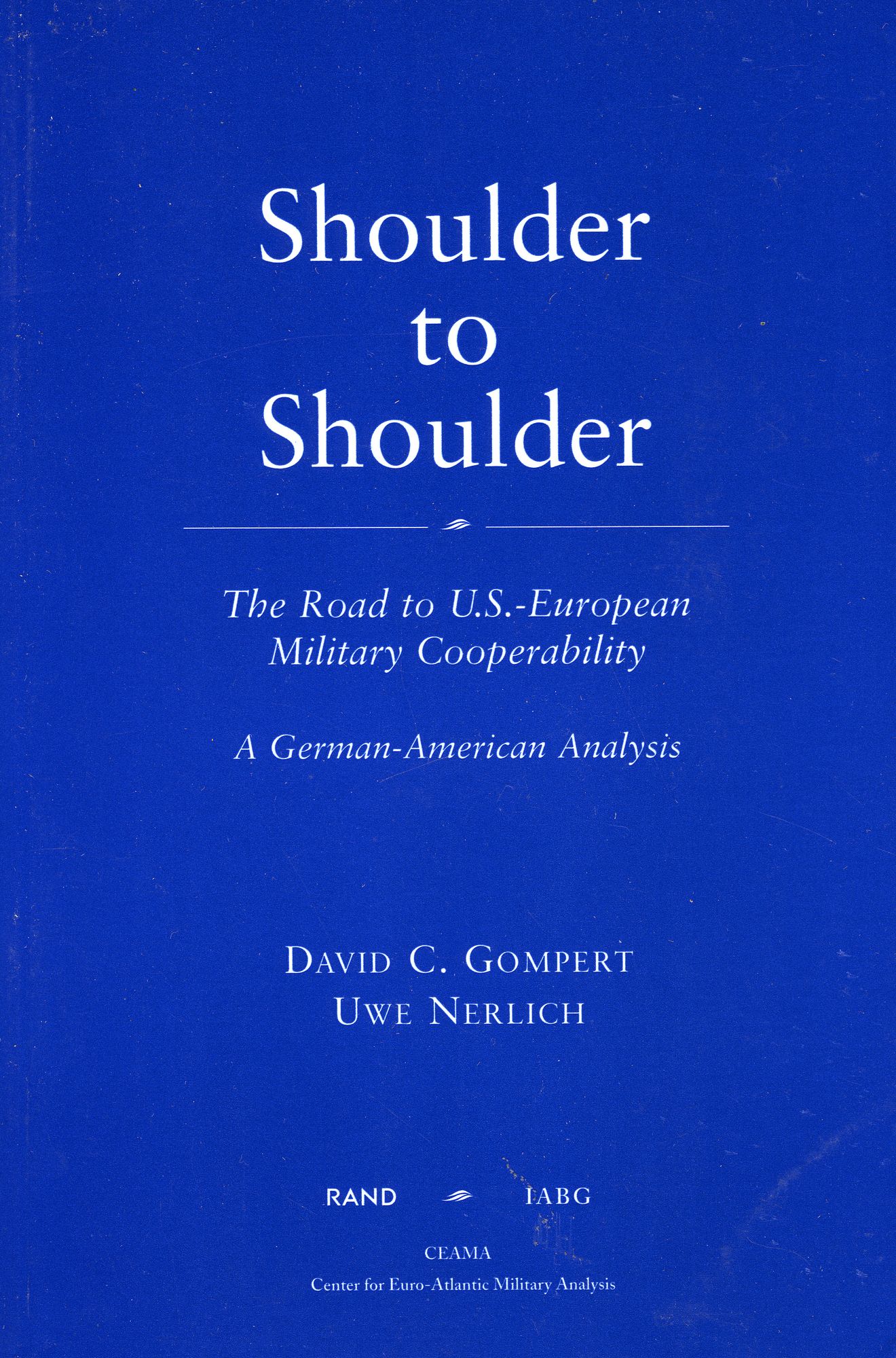 Shoulder to Shoulder: The Road to U. S. -European Military Cooperability