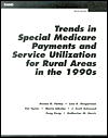Trends in Special Medicare Payments and Service Utilization for Rural Areas in the 1990s