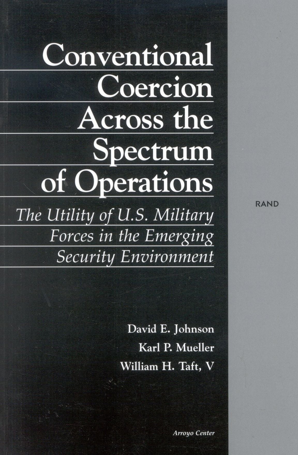 Conventiional Coercion Across the Spectrum of Operations: The Utility of U. S. Military Forces in the Emerging Security Environment