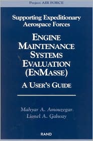 Supporting Expeditionary Aerospace Forces: Engine Maintenance Systems Evaluation (EnMasse)?a User's Guide