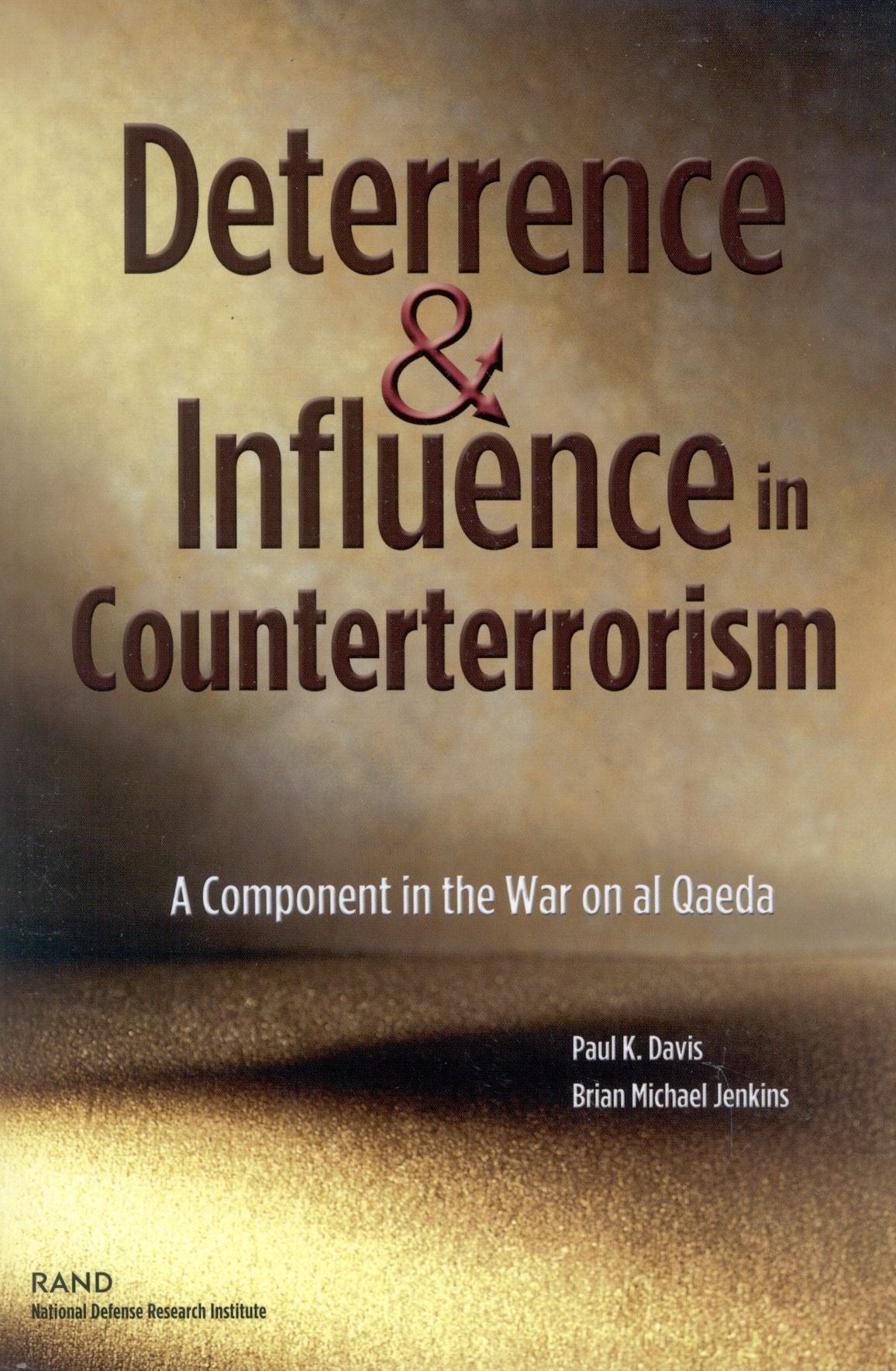 Deterrence and Influence in Counterterrorism : A Component in the War on Al Qaeda