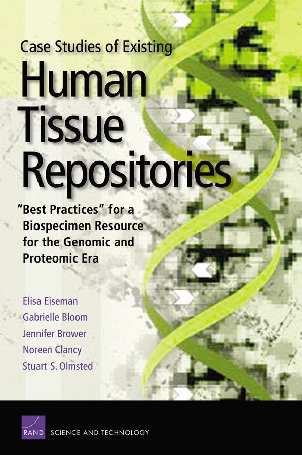 Case Studies Existing Human Tissue Repositories: Best Practices for a Biospecimen Resource for the Genomic and Proteomic Era