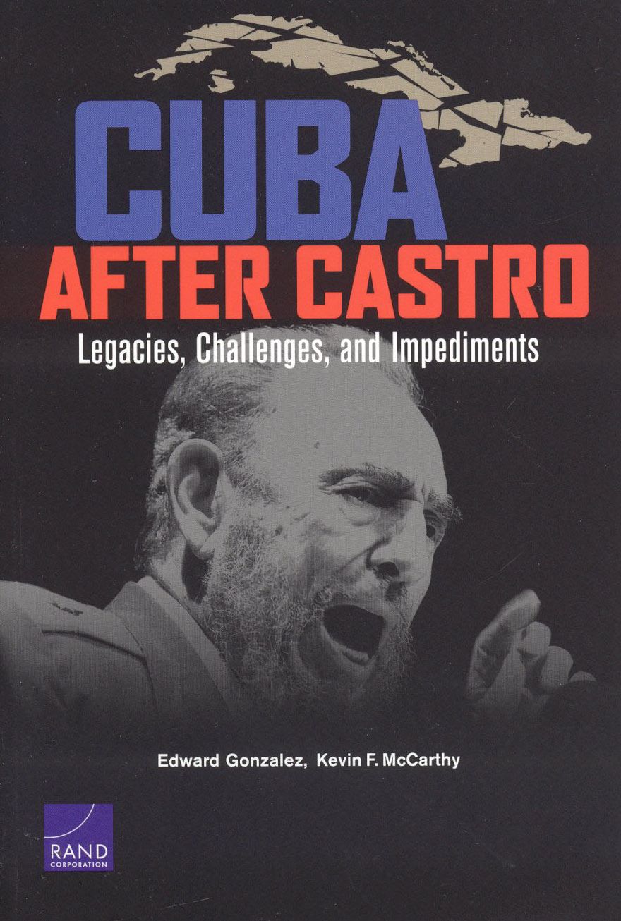Cuba after Castro: Legacies, Challenges, and Impediments