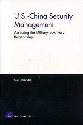 U. S. China Security Management: Assessing the Military-to-Military Relationship