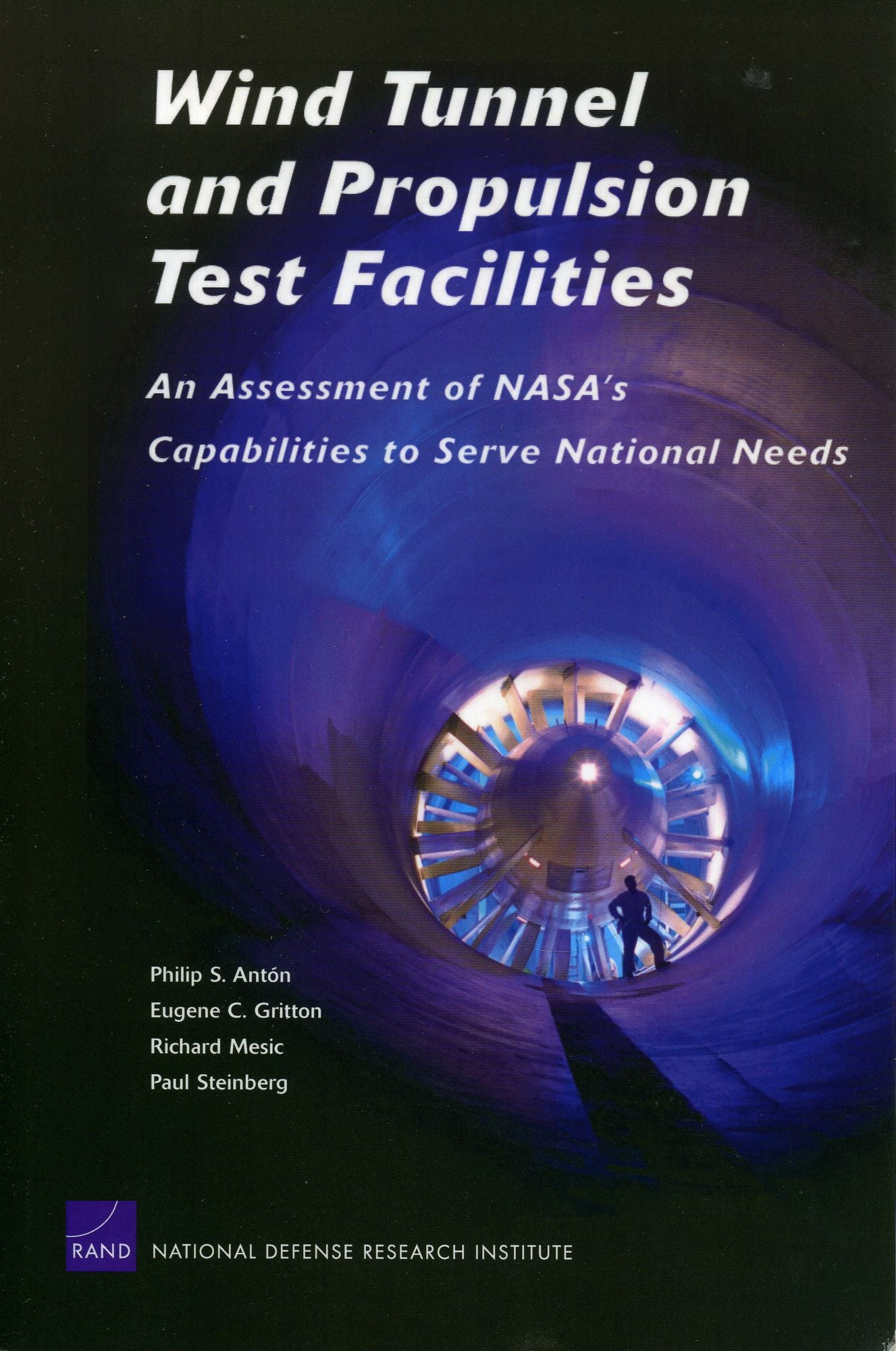 Wind Tunnel and Propulsion Test Facilities: An Assessment of NASA's Capabilities to Serve National Needs