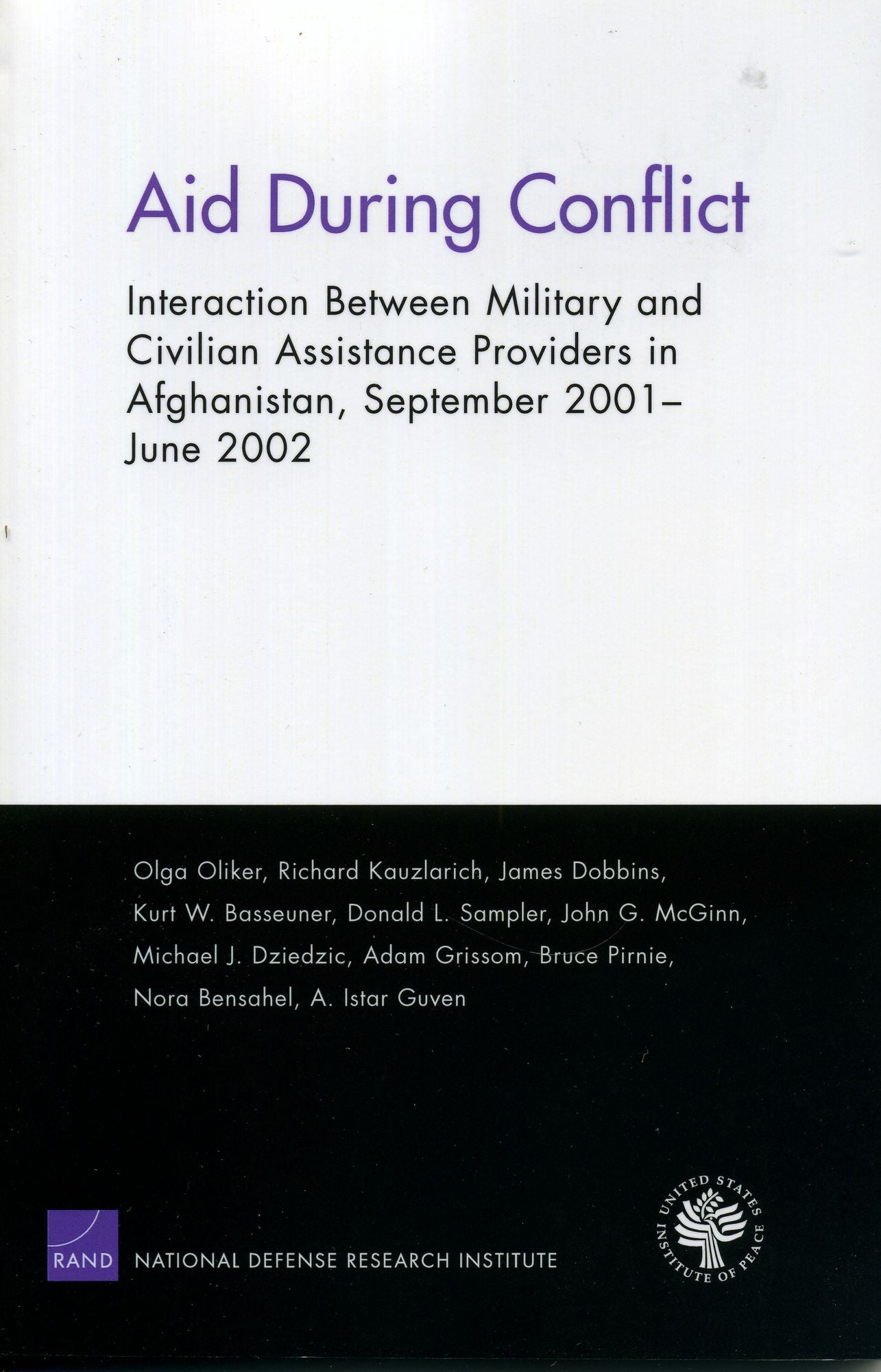 Aid During Conflict: Interaction Between Military and Civilian Assistance Providers in Afghanistan, September 2001-June 2002