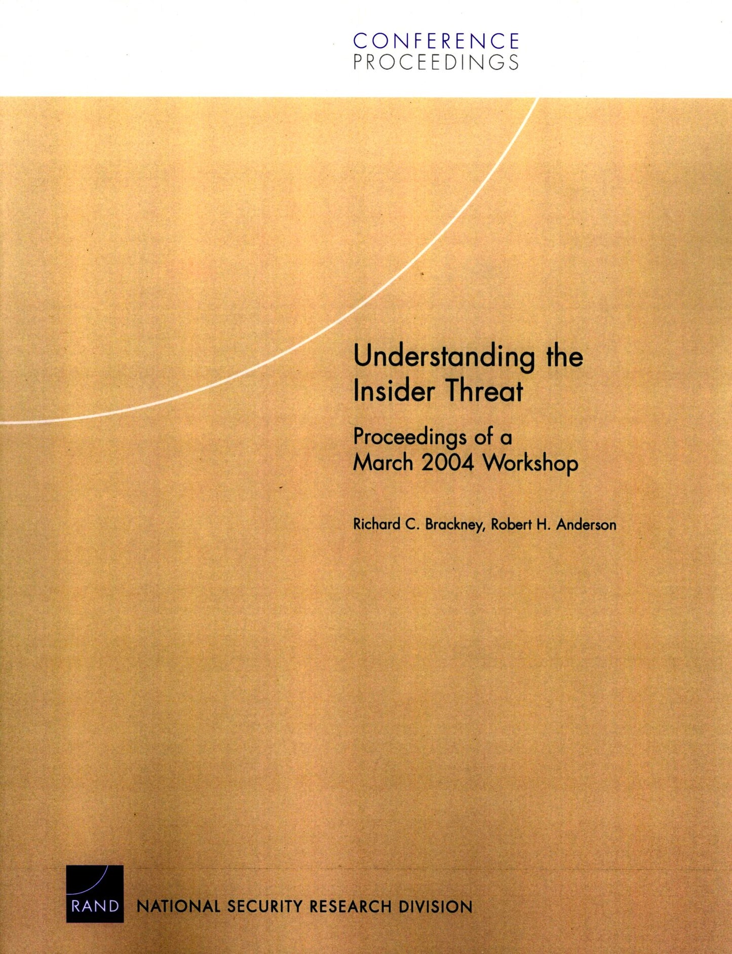 Understanding the Insider Threat: Proceedings of a March 2004 Workshop