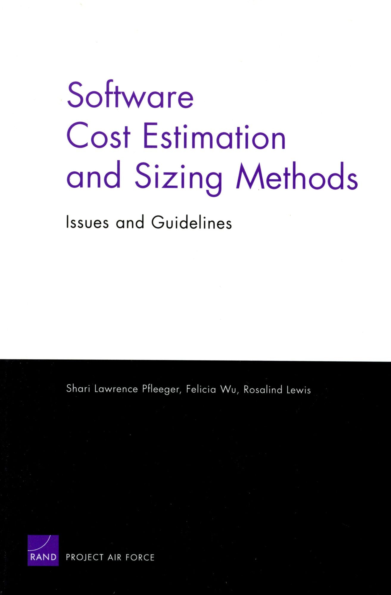 Software Cost Estimation and Sizing Methods, Issues, and Guidelines