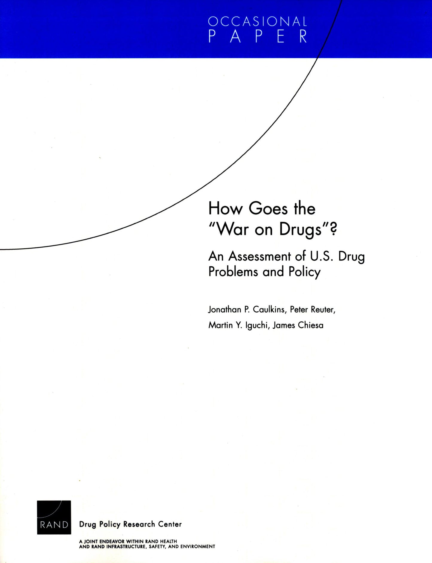HOW GOES THE WAR ON DRUGS ?: AN ASSESSMENT OF U. S