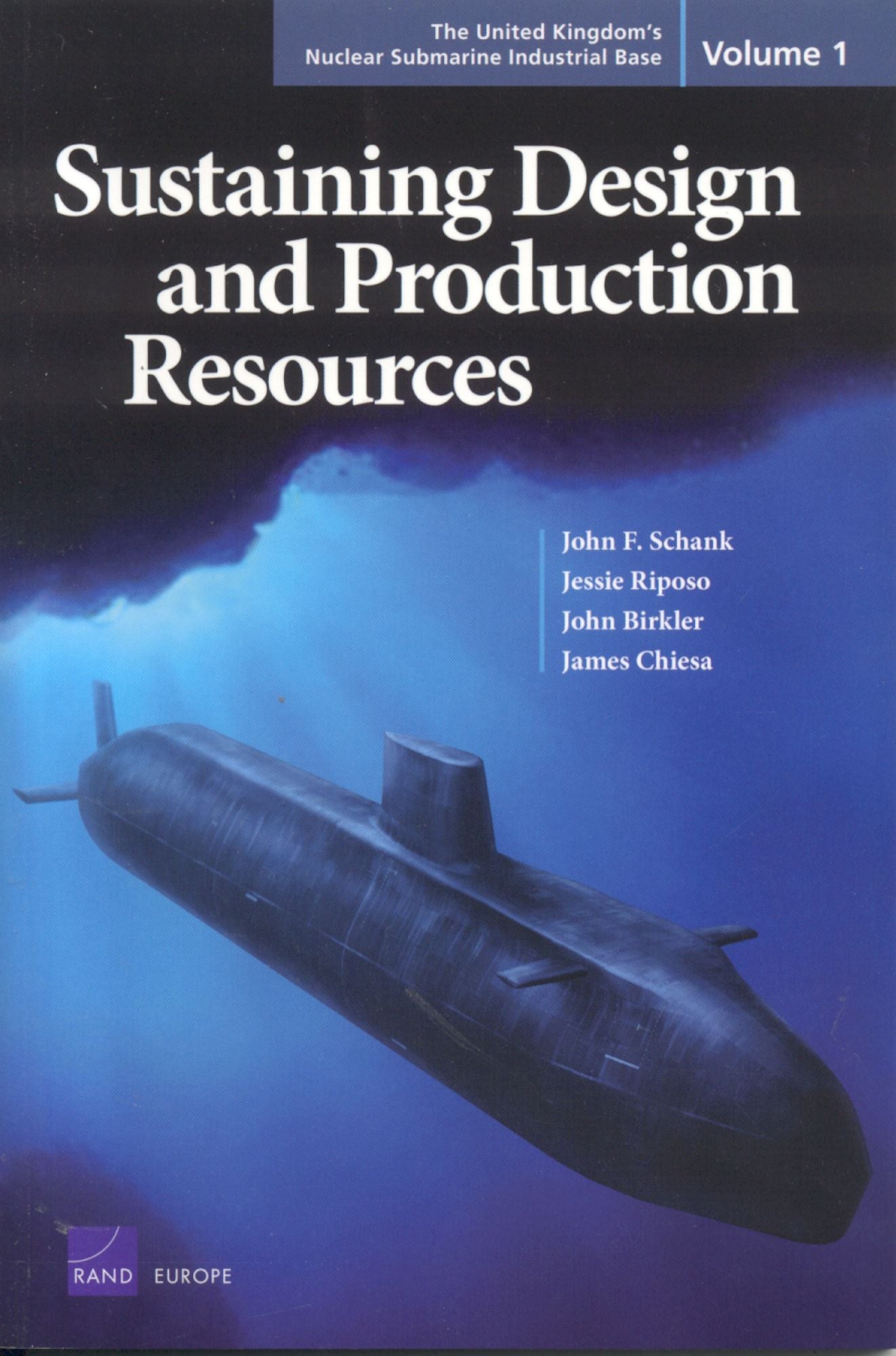 United Kingdom's Nuclear Submarine Industrial Base, Vol. 1: Sustaining Design and Production Resources