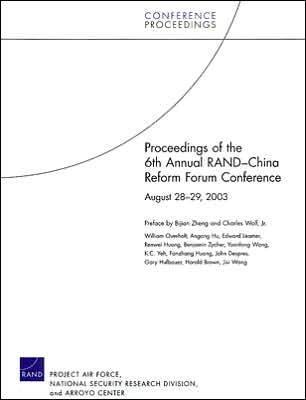 Proceedings of the 6th Annual RAND-China Reform Forum Conference, August 28-29, 2003
