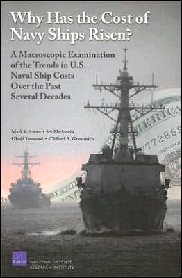 Why Has the Cost of Navy Ships Risen? A Macroscopic Examination of the Trends in U.S. Naval Ship Costs Over the Past Several Decades